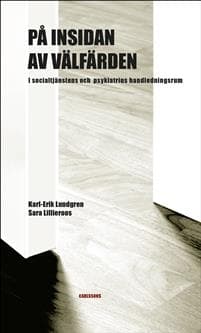 På insidan av välfärden : I socialtjänstens och psykiatrins handledningsrum