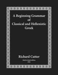 A Beginning Grammar of Classical and Hellenistic Greek