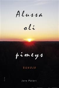 Alussa oli pimeys