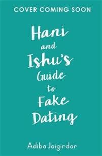 Hani and Ishu's Guide to Fake Dating