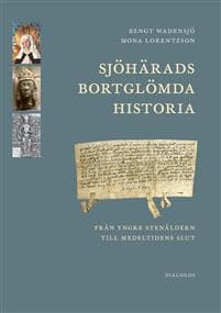 Sjöhärads bortglömda historia : Från yngre stenåldern till medeltidens slut