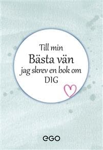 Till min bästa vän - jag skrev en bok om dig
