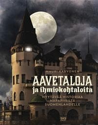 Aavetaloja ja ihmiskohtaloita