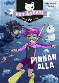 Pinnan alla. Pet Agents 5