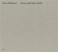 Diana Michener: Twenty Eight Figure Studies