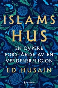 Islams hus; en dypere forståelse av en verdensreligion