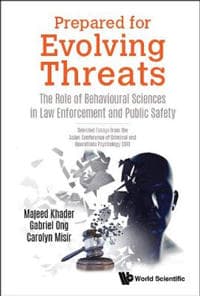 Prepared For Evolving Threats: The Role Of Behavioural Sciences In Law Enforcement And Public Safety - Selected Essays From The Asian Conference Of Criminal And Operations Psychology 2019