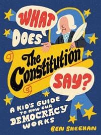 What Does the Constitution Say? (Kids edition)