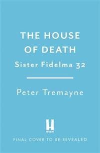 The House of Death (Sister Fidelma Mysteries Book 32)
