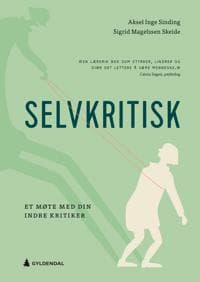 Selvkritisk; et møte med din indre kritiker