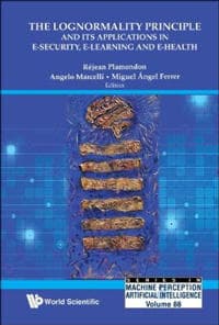 Lognormality Principle And Its Applications In E-security, E-learning And E-health, The