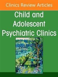 Emotion Dysregulation and Outbursts in Children and Adolescents: Part I, An Issue of ChildAnd Adolescent Psychiatric Clinics of North America