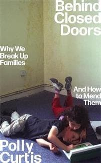 Behind Closed Doors: SHORTLISTED FOR THE ORWELL PRIZE FOR POLITICAL WRITING
