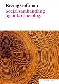 Social samhandling og mikrosociologi. En tekstsamling