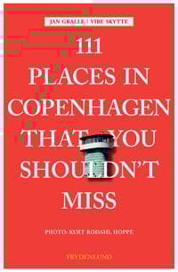 111 places in Copenhagen That You Shouldn't Miss