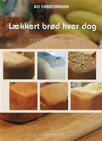 Lækkert brød hver dag - med bagemaskine