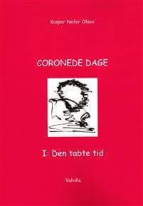 CORONEDE DAGE I: Den tabte tid