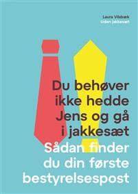 Du behøver ikke hedde Jens og gå i jakkesæt - Sådan finder du din første bestyrelsespost