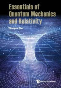 Essentials Of Quantum Mechanics And Relativity