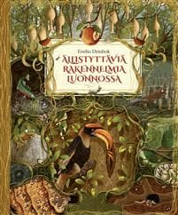 Ällistyttäviä rakennelmia luonnossa