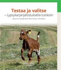 Testaa ja valitse - Lypsykarjanjalostuksella tuloksiin