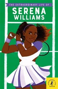 The Extraordinary Life of Serena Williams