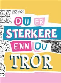 Du er sterkere enn du tror