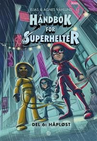 Håndbok for superhelter: Del 6: Håpløst