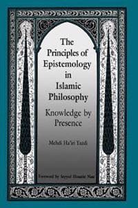 The Principles of Epistemology in Islamic Philosophy