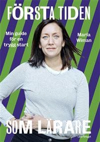 Första tiden som lärare : Min guide för en trygg start