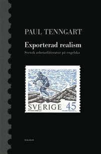 Exporterad realism : Svensk arbetarlitteratur på engelska