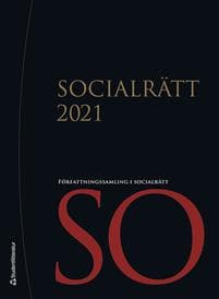 Socialrätt 2021 - Författningssamling för socialt arbete
