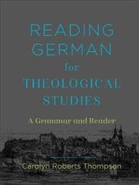 Reading German for Theological Studies – A Grammar and Reader