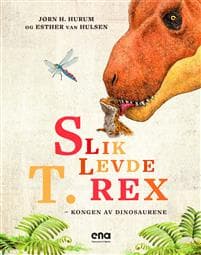 Slik levde T. rex