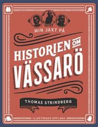 Min jakt på historien om Vässarö : Illustrerad upplaga