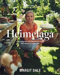 Heimelaga: oppskrifter og kvardagslykke frå Margits kjøkken