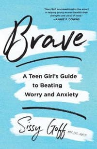 Brave – A Teen Girl`s Guide to Beating Worry and Anxiety