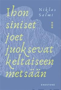 Ihon siniset joet juoksevat keltaiseen metsään