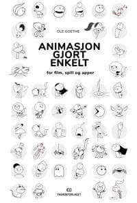 Animasjon gjort enkelt: for film, spill og apper