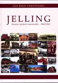 Jelling - Husene og deres mennesker - 1860 - 1960
