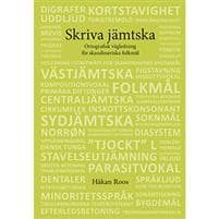 Skriva jämtska - Ortografisk vägledning för skandinaviska folkmål