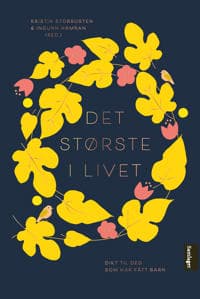 Det største i livet; dikt til nye foreldre