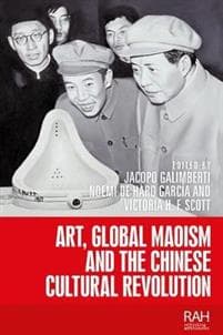 Art, Global Maoism and the Chinese Cultural Revolution