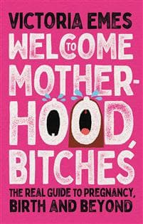 Welcome to Motherhood, Bitches