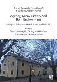 ‘For My Descendants and Myself, a Nice and Pleasant Abode’ – Agency, Micro-history and Built Environment