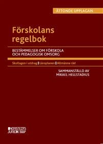 Förskolans regelbok : Bestämmelser om förskola och pedagogisk omsorg