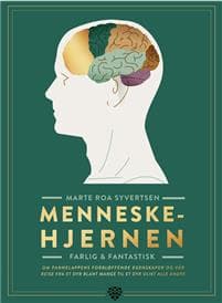 Menneskehjernen; farlig og fantastisk