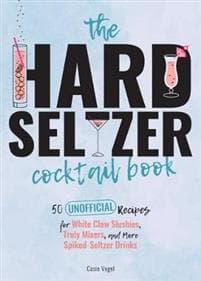The Hard Seltzer Cocktail Book