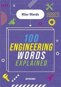 Wise Words: 100 Engineering Words Explained