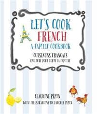 Let's Cook French, A Family Cookbook